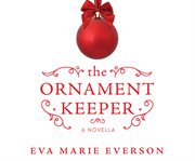 The ornament keeper : a Christmas novella cover image cdn