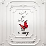 White as Silence, Red as Song : A Novel cover image cdn