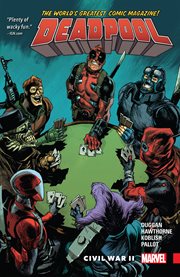 Deadpool : world's greatest. Volume 5, issue 14-19, Civil War II cover image cdn