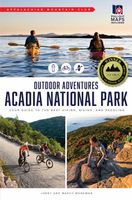 Outdoor adventures, Acadia National Park : your guide to the best hiking, biking, and paddling  cover image cdn