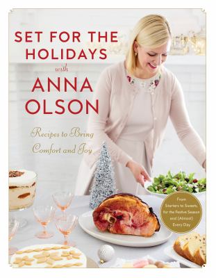 Set for the holidays with Anna Olson : recipes to bring comfort and joy cover image cdn