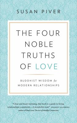 The Four Noble Truths of love : Buddhist wisdom for modern relationships  cover image cdn