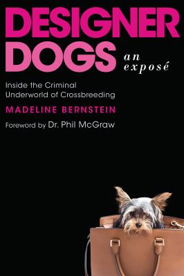 Designer dogs : an exposé : inside the criminal underworld of crossbreeding  cover image cdn