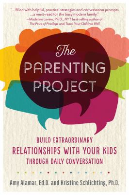 The parenting project : build extraordinary relationships with your kids through daily conversation  cover image cdn