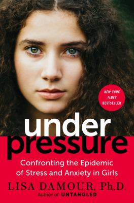 Under pressure : confronting the epidemic of stress and anxiety in girls  cover image cdn