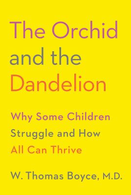 The orchid and the dandelion : why some children struggle and how all can thrive  cover image cdn