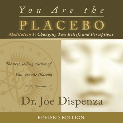 You are the placebo meditation. Meditation 1, Changing two beliefs and perceptions cover image cdn