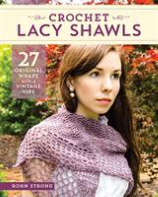 Crochet Lacy Shawls : 27 original wraps with a vintage vibe  cover image cdn