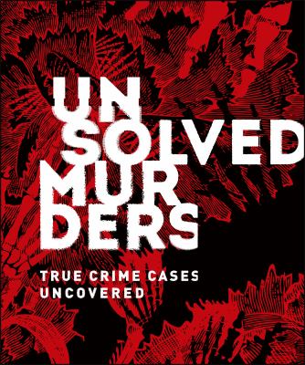 Unsolved murders : true crime cases uncovered  cover image cdn