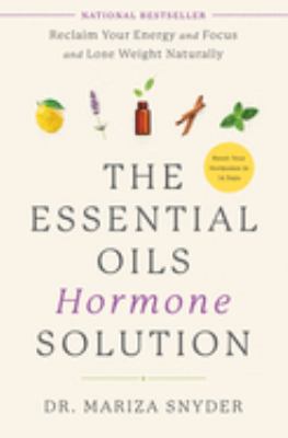 The essential oils hormone solution : reclaim your energy and focus and lose weight naturally  cover image cdn