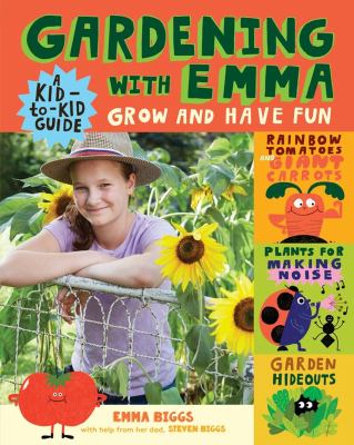 Gardening with Emma : grow and have fun : a kid-to-kid guide  cover image cdn