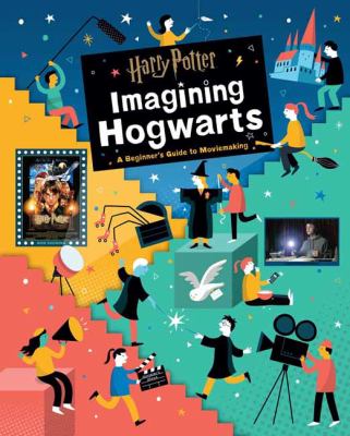 Harry Potter: Imagining Hogwarts : A Beginner's Guide to  Moviemaking  cover image cdn