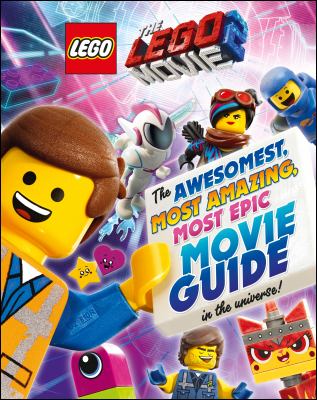 The LEGO movie 2 : the awesomest, most amazing, most epic movie guide in the universe!  cover image cdn