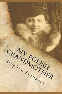 My Polish grandmother: from tragedy in Poland to her rose garden in America  cover image cdn