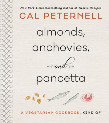 Almonds, anchovies, + pancetta : a vegetarian cookbook, kind of  cover image cdn
