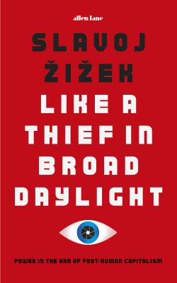 Like a thief in broad daylight : power in the era of post-human capitalism  cover image cdn