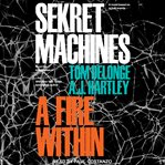 Sekret machines : a fire within. Book 2 cover image cdn