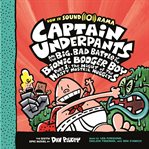Captain Underpants and the big, bad battle of the Bionic Booger Boy, part 1 : night of the nasty nostril nuggets : the sixth epic novel cover image cdn