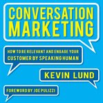 Conversation marketing : how to be relevant and engage your customer by speaking human cover image cdn