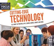 Cutting-edge technology. All About 3D Printing, Apps, Coding, Drones, Robots and more cover image cdn