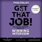 Get that job! : the quick and complete guide to a winning job interview cover image cdn