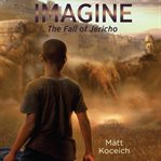 Imagine...the fall of jericho. And the Truth That Sets Them Free cover image cdn