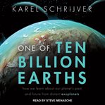 One of ten billion earths : how we learn about our planet's past and future from distant exoplanets cover image cdn