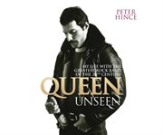 Queen unseen : my life with the greatest rock band of the 20th century cover image cdn