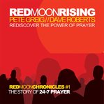 Red Moon Rising : Rediscover the Power of Prayer cover image cdn