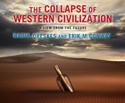 The collapse of Western civilization : a view from the future cover image cdn