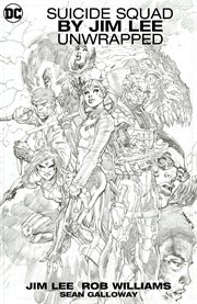 Suicide Squad by Jim Lee : unwrapped. Issue 1-8 cover image cdn