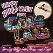Happy haul-o-ween from cars land: spooky songs from mater and luigi cover image cdn