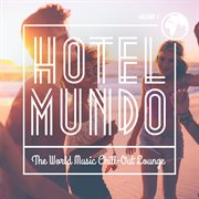 Hotel mundo: the world music chill-out lounge, vol. 3 cover image cdn
