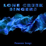 Lone creek singers: powwow songs cover image cdn