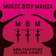 Mbm performs selena gomez cover image cdn