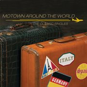 Motown around the world: the classic singles cover image cdn