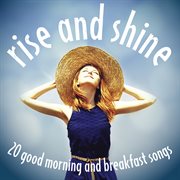 Rise and shine: 20 good morning and breakfast songs cover image cdn