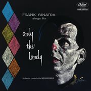 Sings for only the lonely (1958 mono mix / expanded edition). 1958 Mono Mix / Expanded Edition cover image cdn