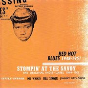 Stompin' at the savoy: red hot blues, 1948-1951 cover image cdn