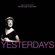 Yesterdays: marian mcpartland - the first lady of jazz piano cover image cdn