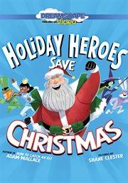 The holiday heroes save Christmas cover image cdn