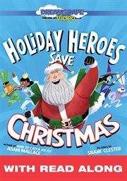 The holiday heroes save Christmas (read along) cover image cdn