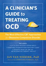A clinician's guide to treating OCD : the most effective CBT approaches for obsessive-compulsive disorder cover image cdn