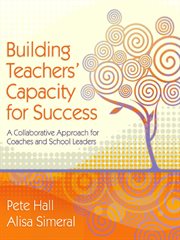 Building teachers' capacity for success : a collaborative approach for coaches and school leaders cover image cdn