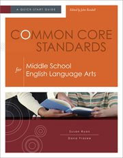 Common Core Standards for Middle School English Language Arts : a Quick-Start Guide cover image cdn