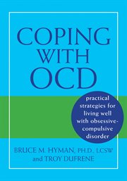 Coping with OCD : practical strategies for living well with obsessive-compulsive disorder cover image cdn
