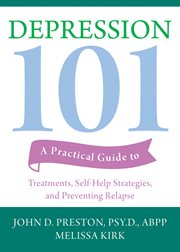 Depression 101 : a practical guide to treatments, self-help strategies, and preventing relapse cover image cdn