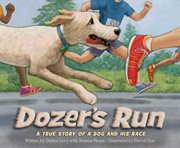 Dozer's run : a true story of a dog and his race cover image cdn