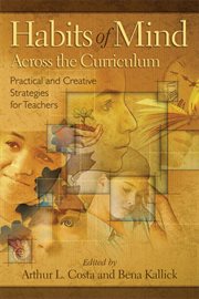 Habits of mind across the curriculum : practical and creative strategies for teachers cover image cdn