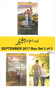 Harlequin love inspired September 2017 : The Texas rancher's new family ; Her hill country cowboy ; Healing his widowed heart. Box set 2 of 2 cover image cdn